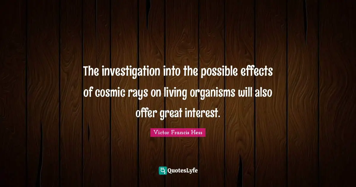 The investigation into the possible effects of cosmic rays on living organisms will also offer great interest.