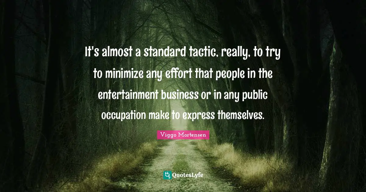 It's almost a standard tactic, really, to try to minimize any effort that people in the entertainment business or in any public occupation make to express themselves.