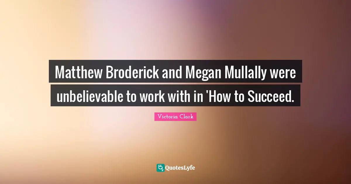 Matthew Broderick and Megan Mullally were unbelievable to work with in 'How to Succeed.
