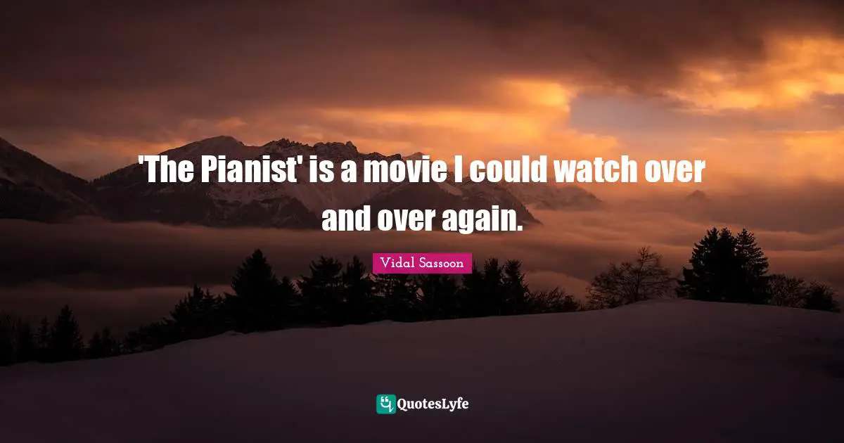 'The Pianist' is a movie I could watch over and over again.