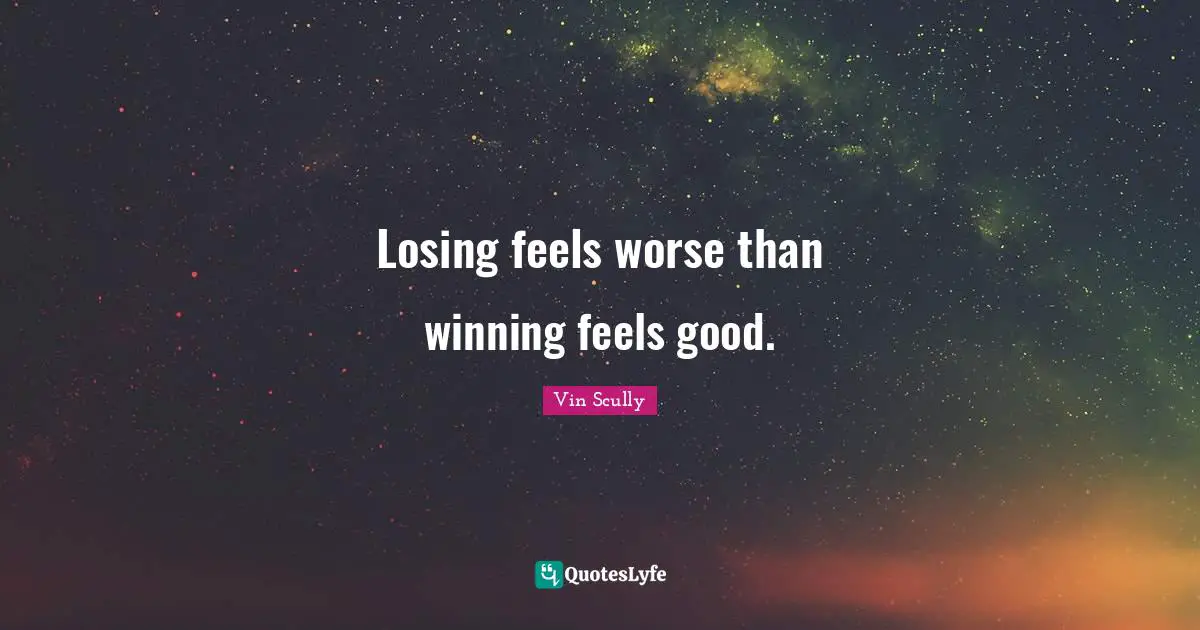 Losing feels worse than winning feels good.