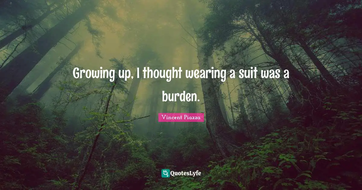 Growing up, I thought wearing a suit was a burden.
