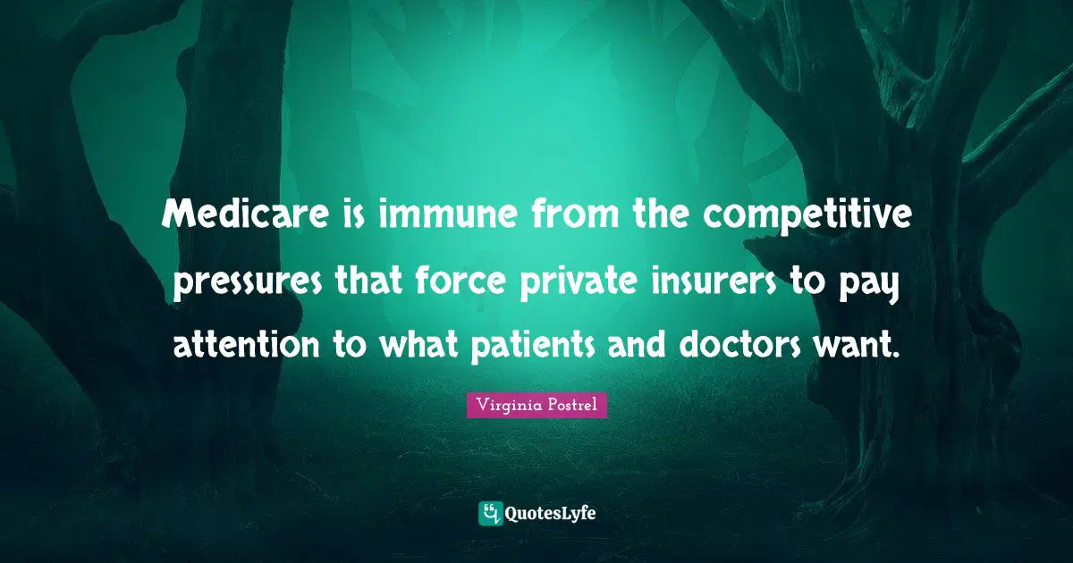 Medicare is immune from the competitive pressures that force private insurers to pay attention to what patients and doctors want.