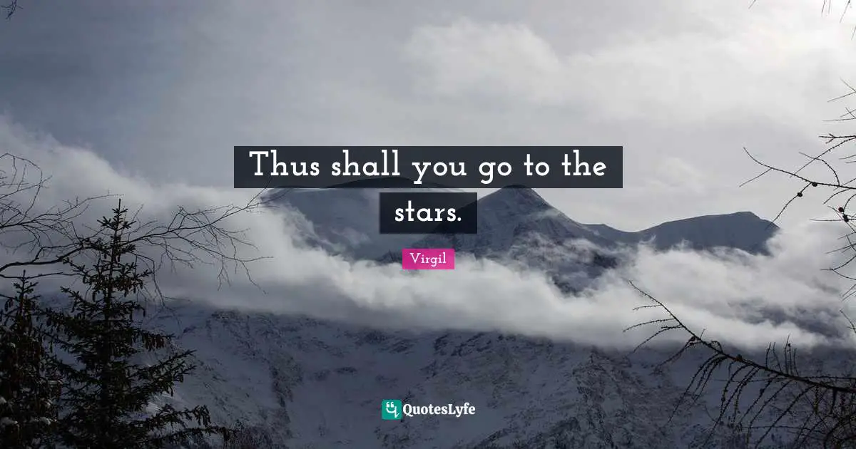 Thus shall you go to the stars.