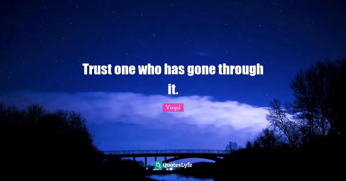 Trust one who has gone through it.