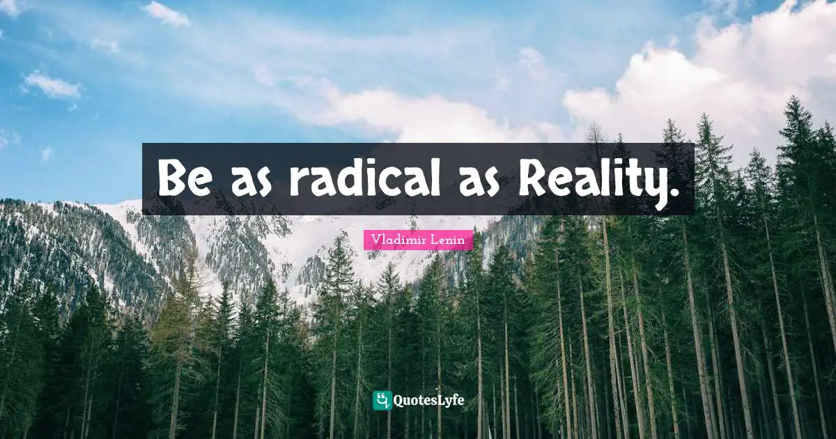 Be as radical as Reality.