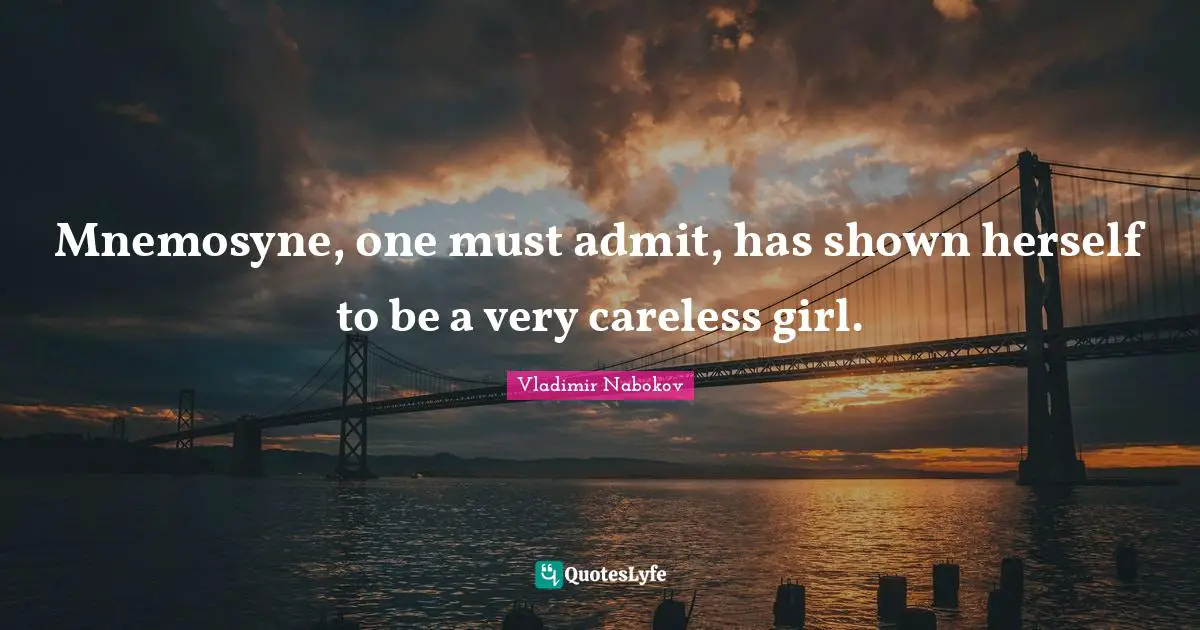 Mnemosyne, one must admit, has shown herself to be a very careless girl.