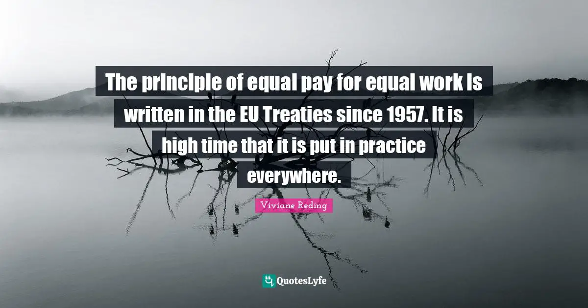 The principle of equal pay for equal work is written in the EU Treaties since 1957. It is high time that it is put in practice everywhere.