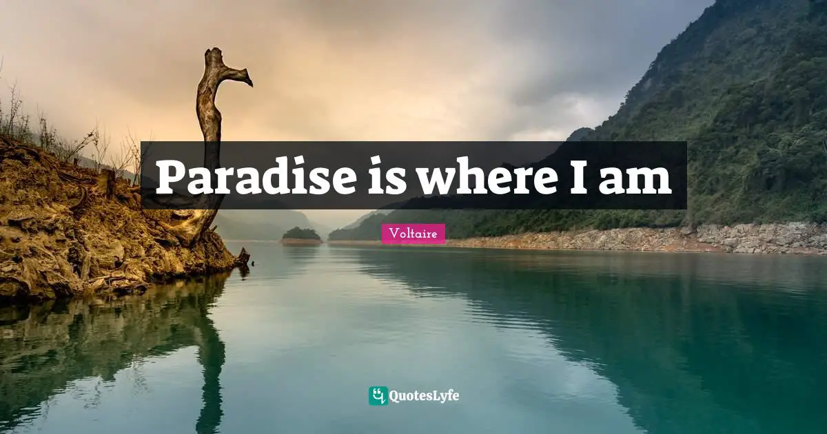 Paradise is where I am
