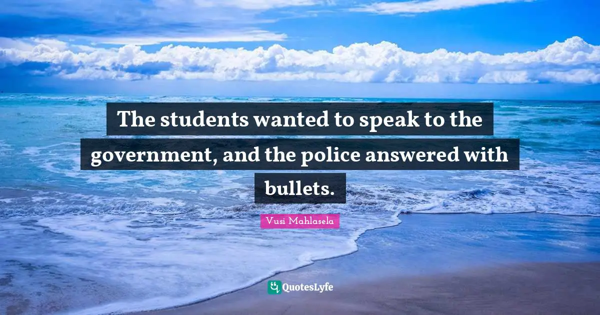 The students wanted to speak to the government, and the police answered with bullets.