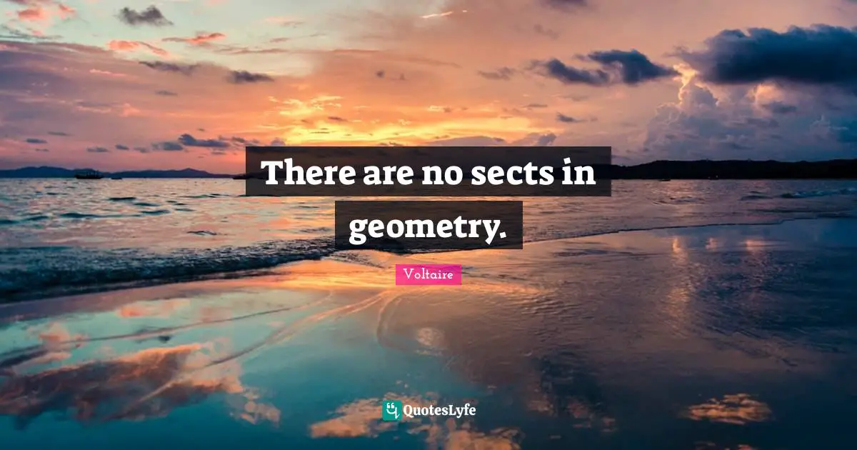 There are no sects in geometry.