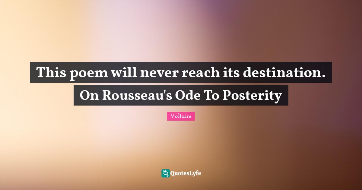 Odes Quotes: "This poem will never reach its destination. On Rousseau's Ode To Posterity"