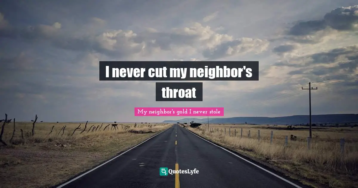 I never cut my neighbor's throat