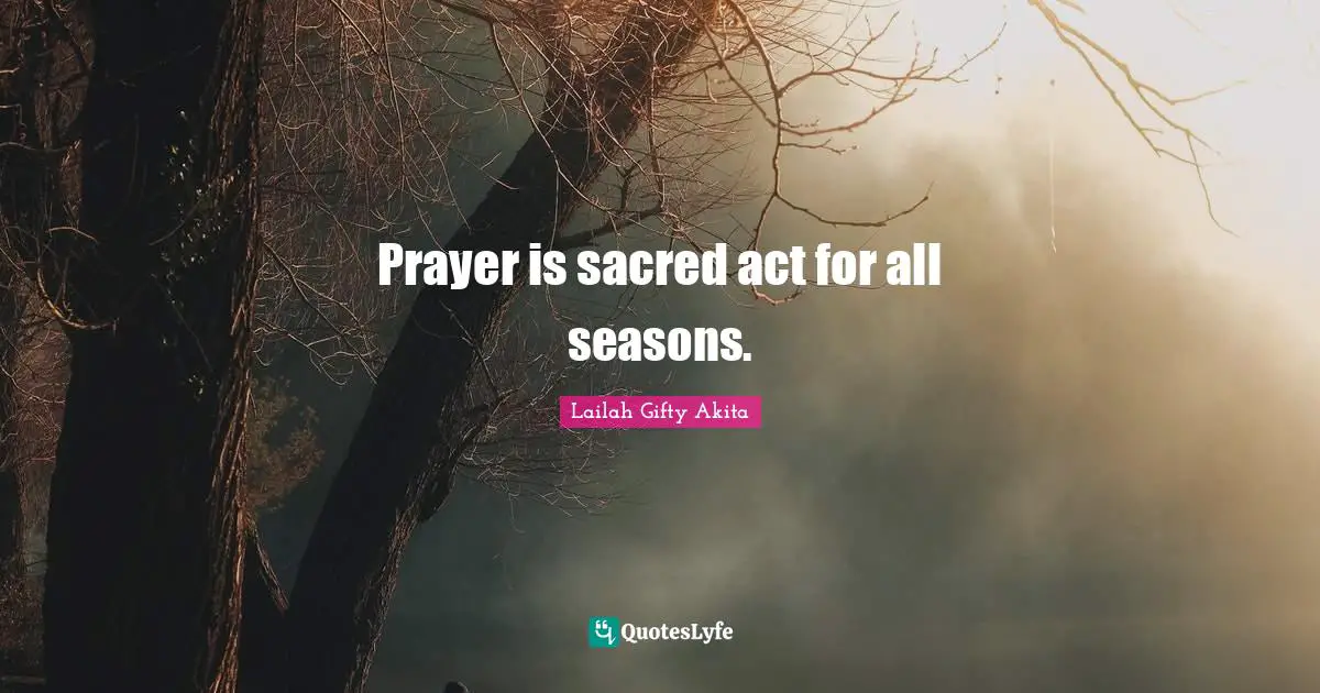 Prayer is sacred act for all seasons.