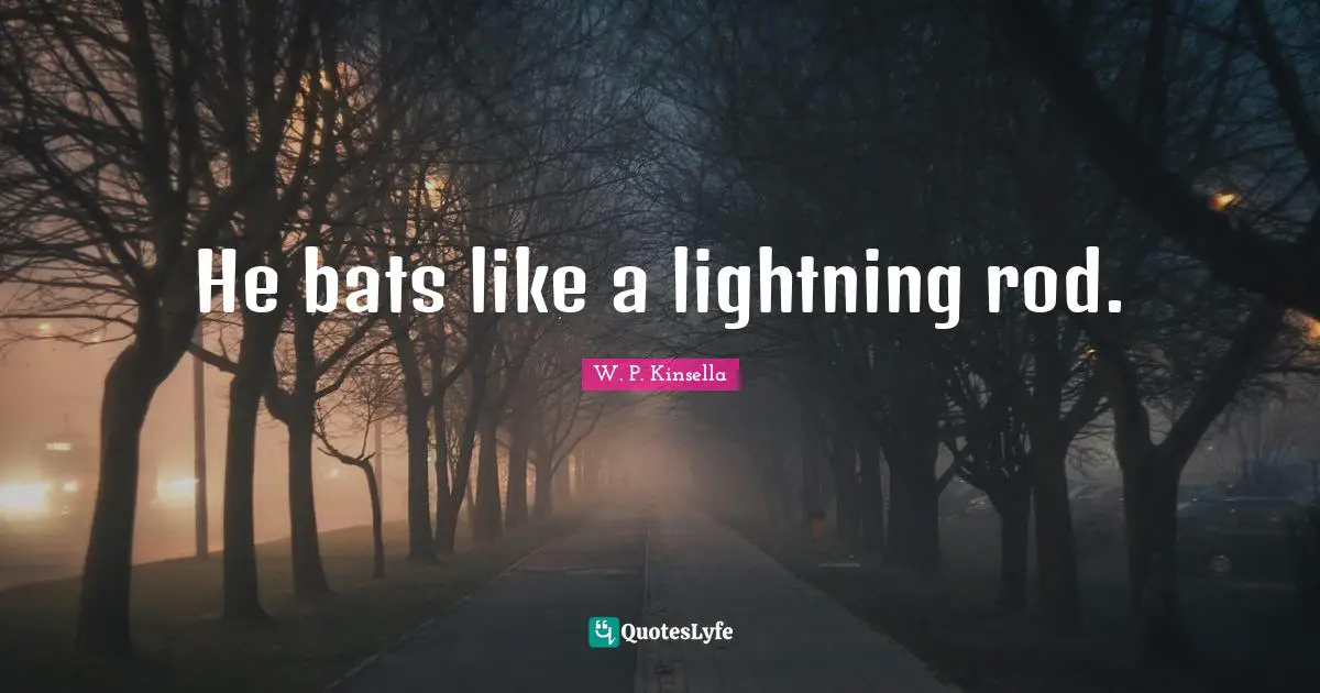 He bats like a lightning rod.