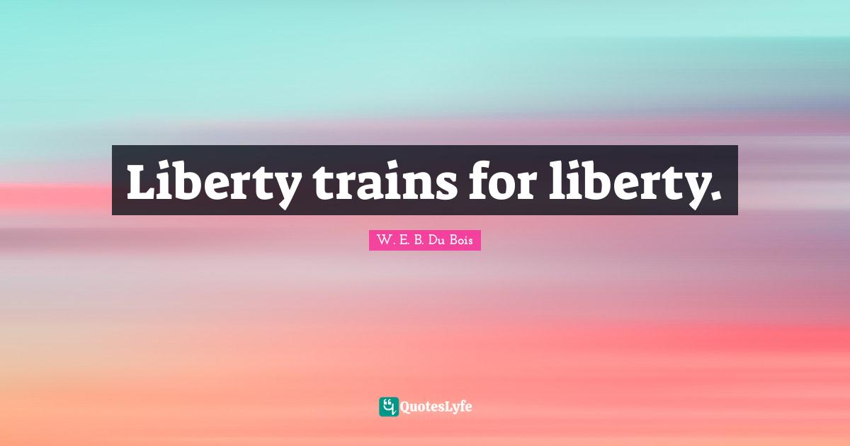Liberty trains for liberty.