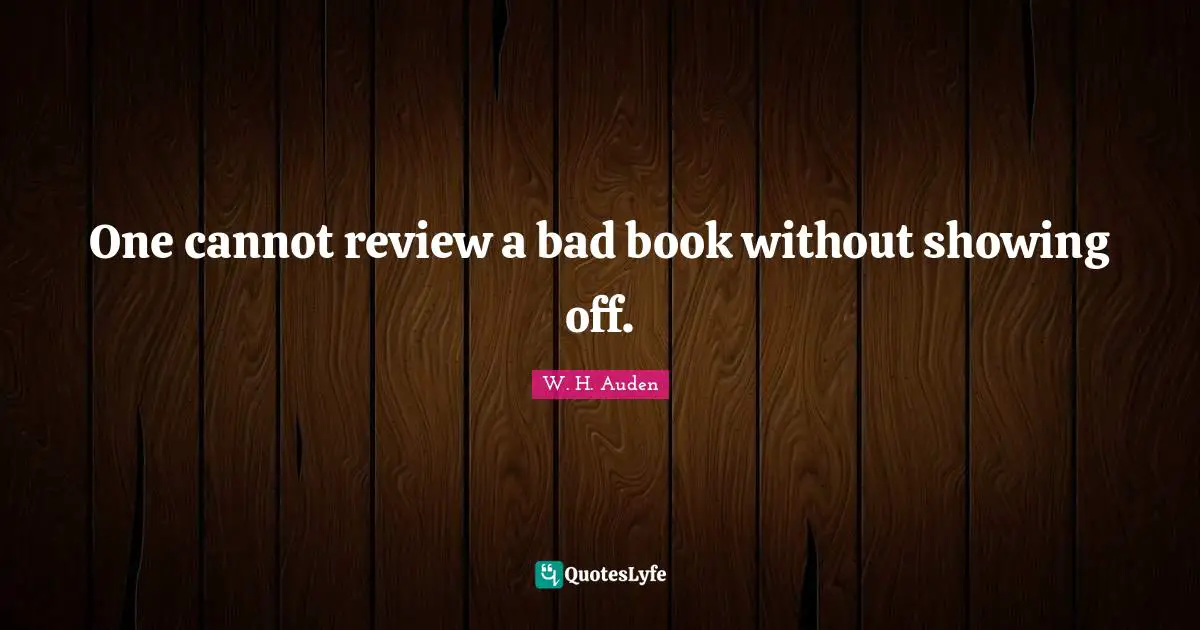 One cannot review a bad book without showing off.
