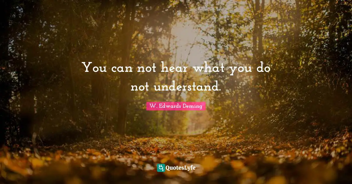 You can not hear what you do not understand.