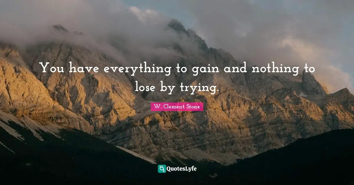 You have everything to gain and nothing to lose by trying.