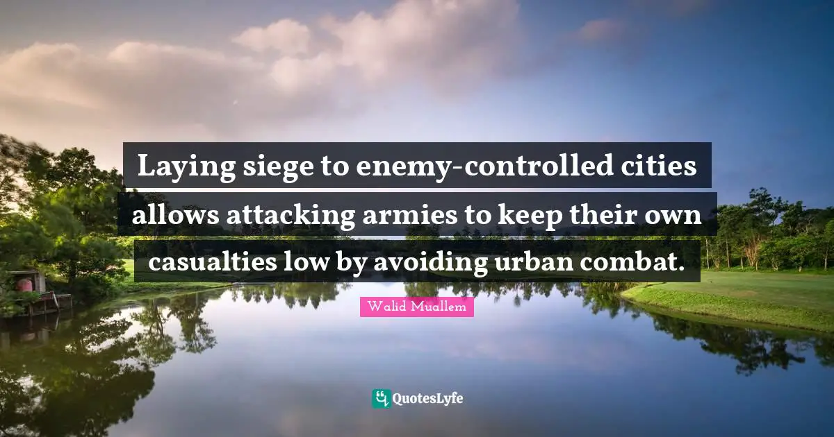 Laying siege to enemy-controlled cities allows attacking armies to keep their own casualties low by avoiding urban combat.