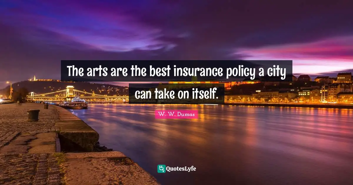 The arts are the best insurance policy a city can take on itself.