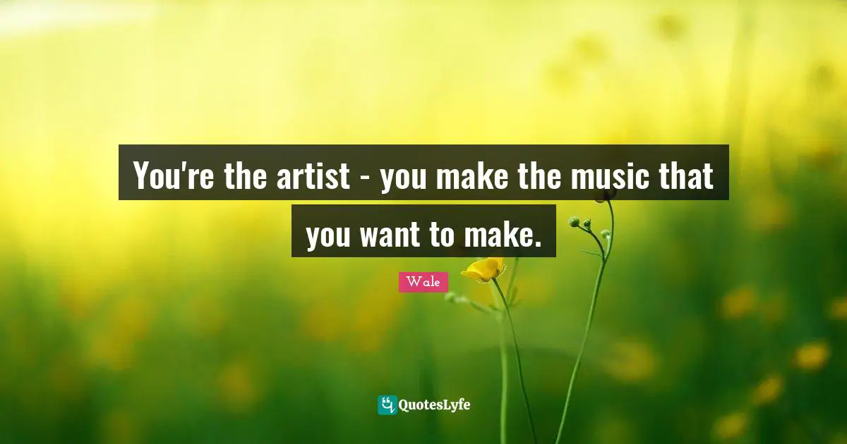 You're the artist - you make the music that you want to make.