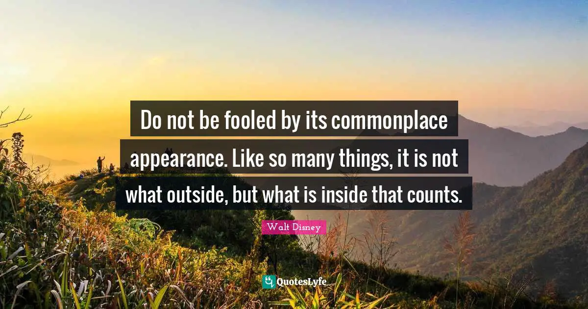 Do not be fooled by its commonplace appearance. Like so many things, it is not what outside, but what is inside that counts.