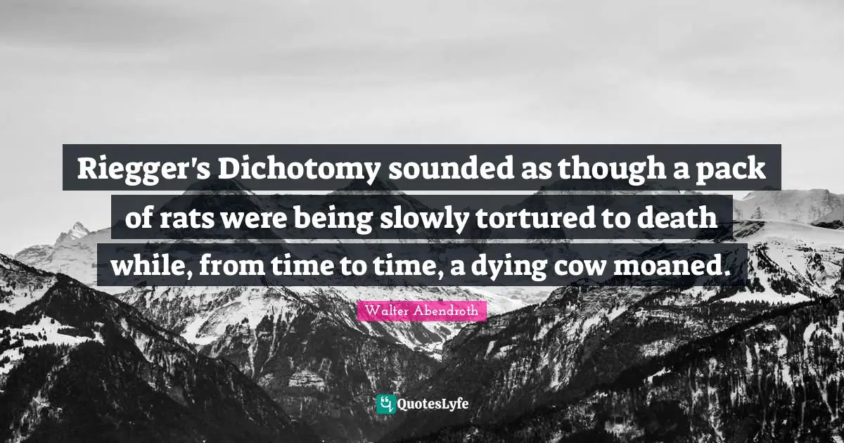Riegger's Dichotomy sounded as though a pack of rats were being slowly tortured to death while, from time to time, a dying cow moaned.