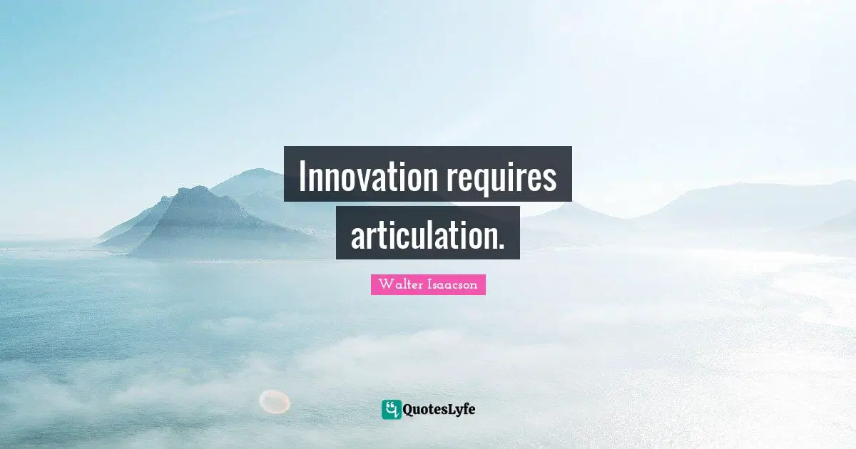 Innovation requires articulation.