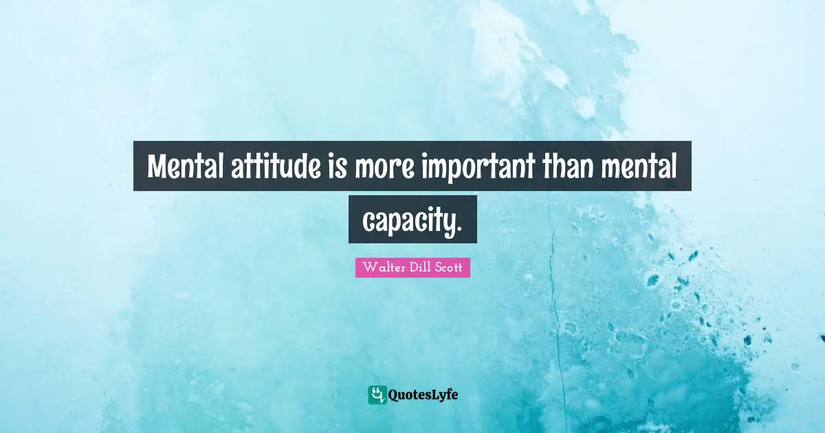 Fitness Quotes: "Mental attitude is more important than mental capacity."