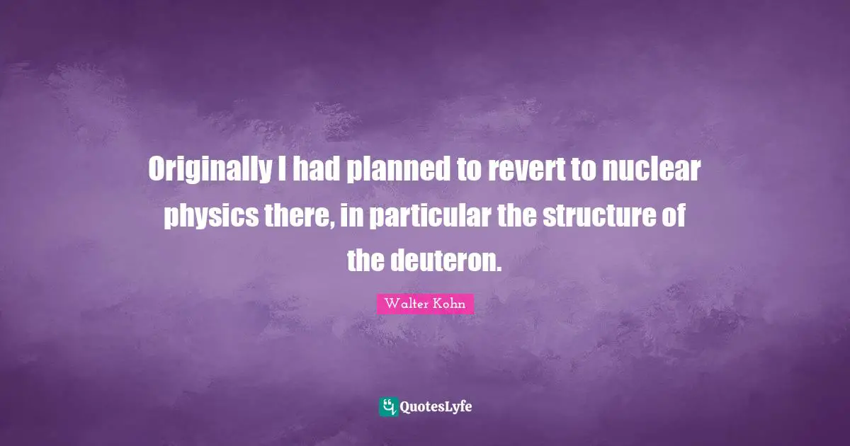 Originally I had planned to revert to nuclear physics there, in particular the structure of the deuteron.