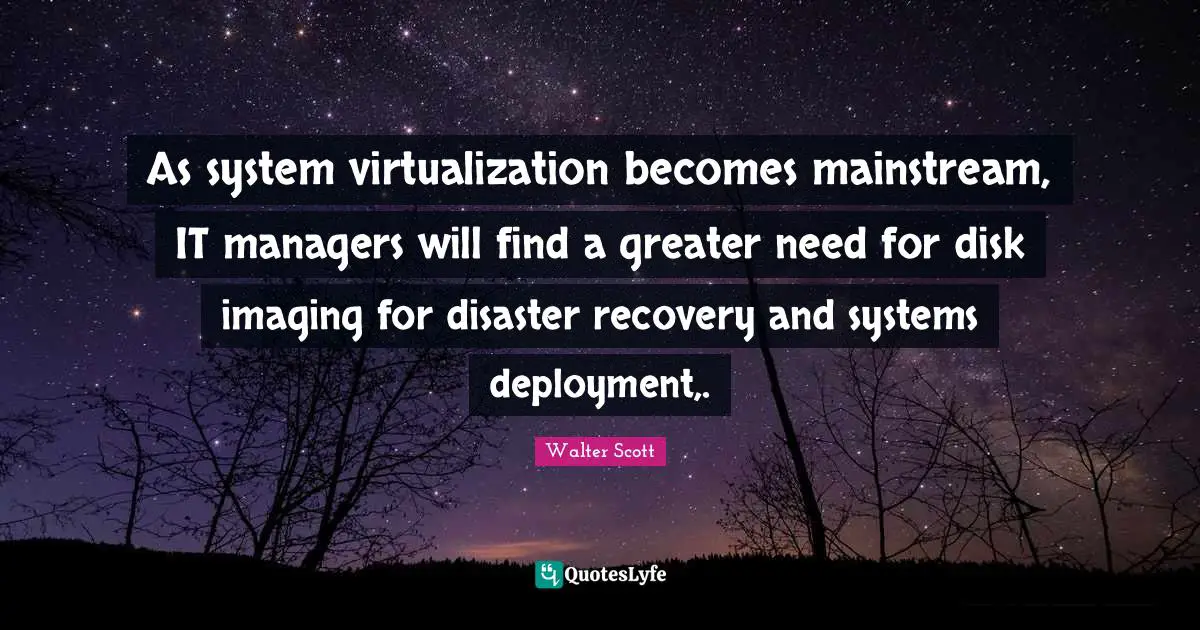 As system virtualization becomes mainstream, IT managers will find a greater need for disk imaging for disaster recovery and systems deployment,.