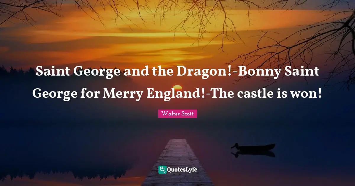 Saint George and the Dragon!-Bonny Saint George for Merry England!-The castle is won!