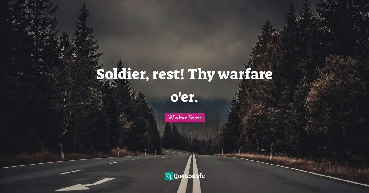 Soldier, rest! Thy warfare o'er.