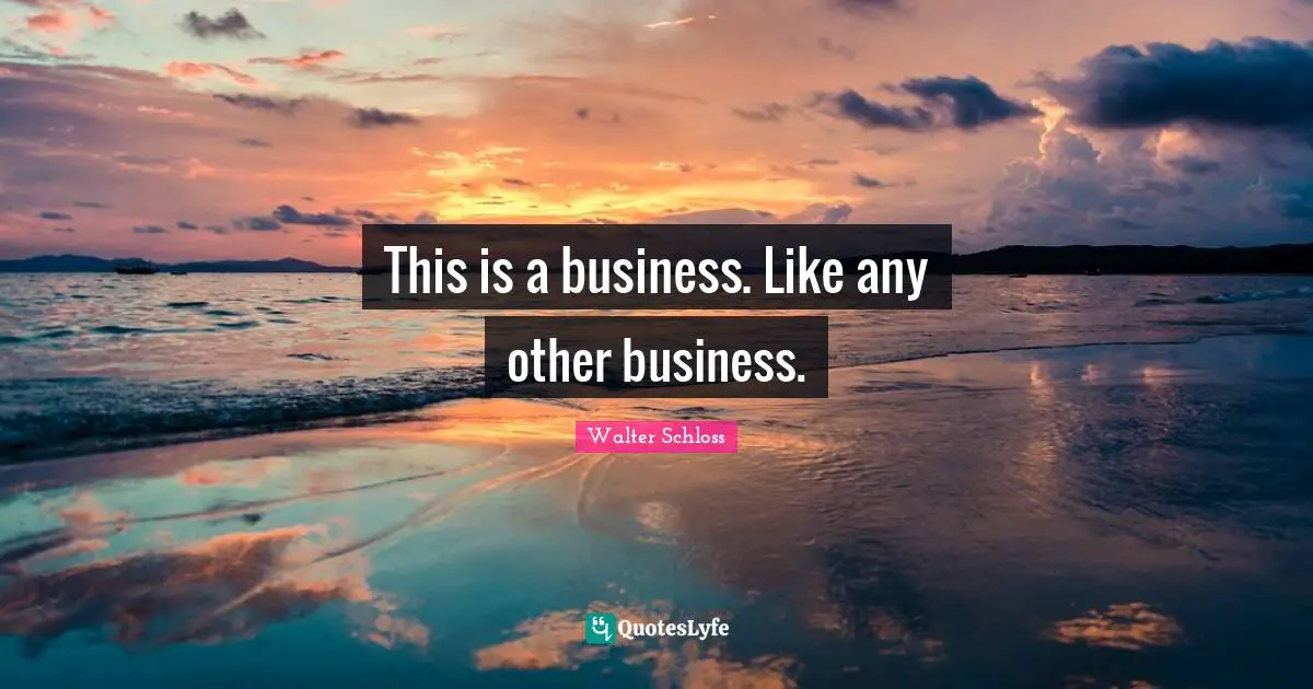 This is a business. Like any other business.