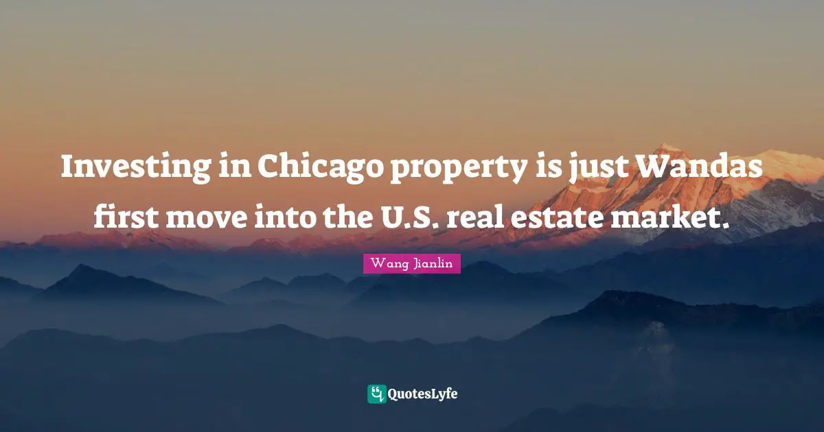 Investing in Chicago property is just Wandas first move into the U.S. real estate market.
