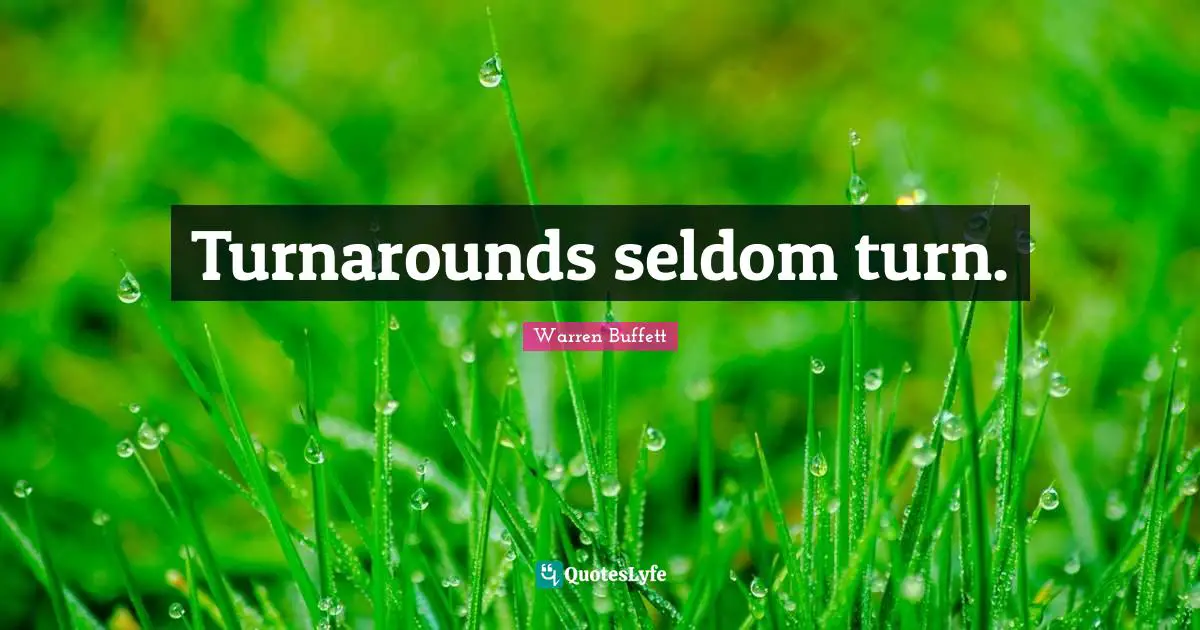 Turnarounds seldom turn.