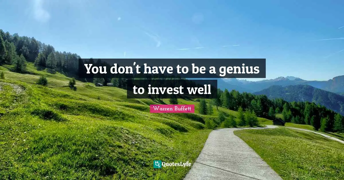 You don't have to be a genius to invest well