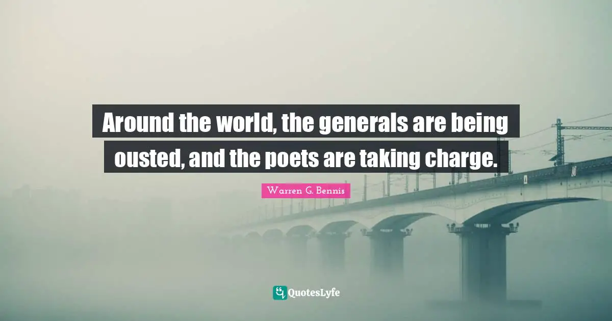Around the world, the generals are being ousted, and the poets are taking charge.
