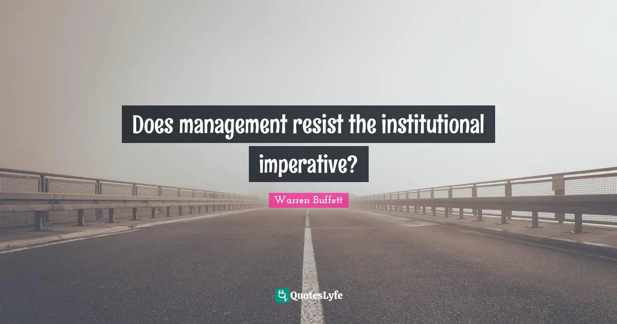 Does management resist the institutional imperative?
