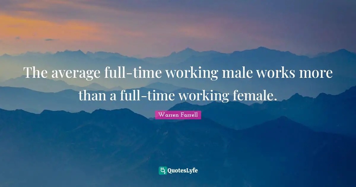 The average full-time working male works more than a full-time working female.