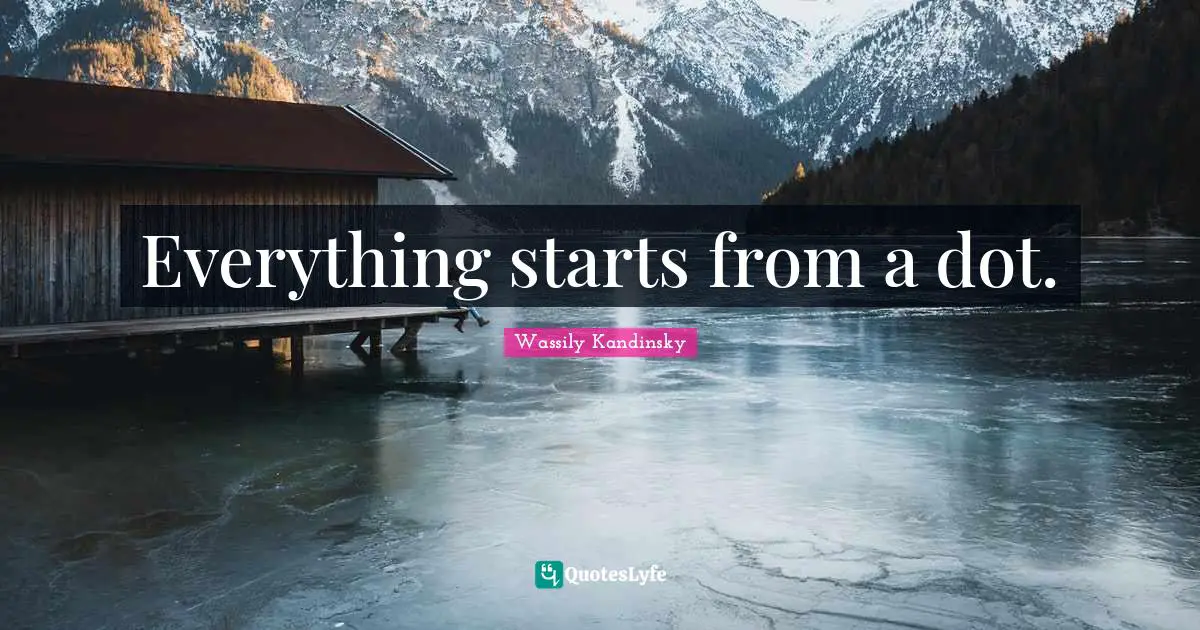 Everything starts from a dot.