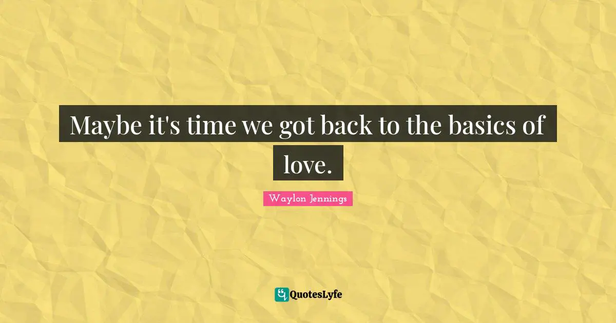 Maybe it's time we got back to the basics of love.