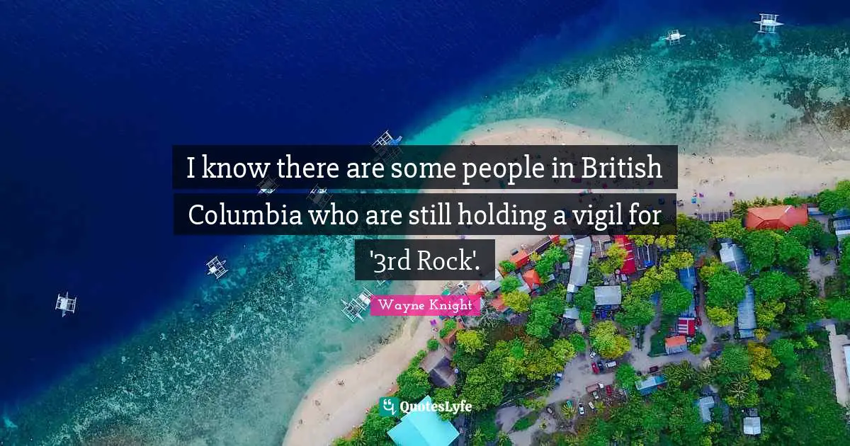 I know there are some people in British Columbia who are still holding a vigil for '3rd Rock'.