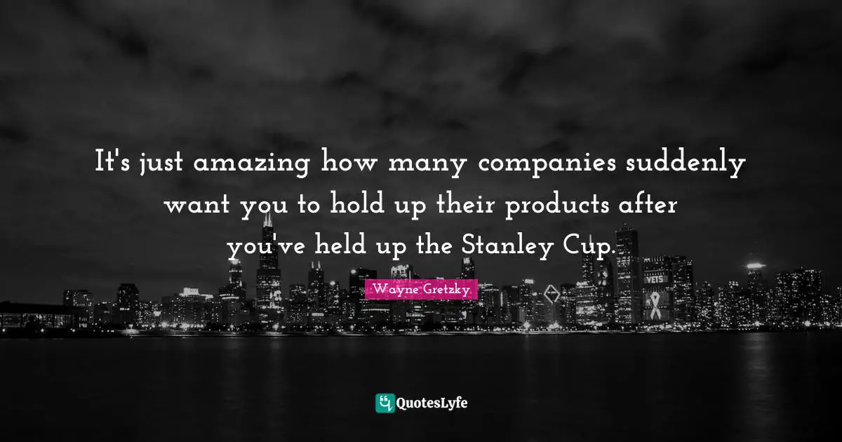 It's just amazing how many companies suddenly want you to hold up their products after you've held up the Stanley Cup.