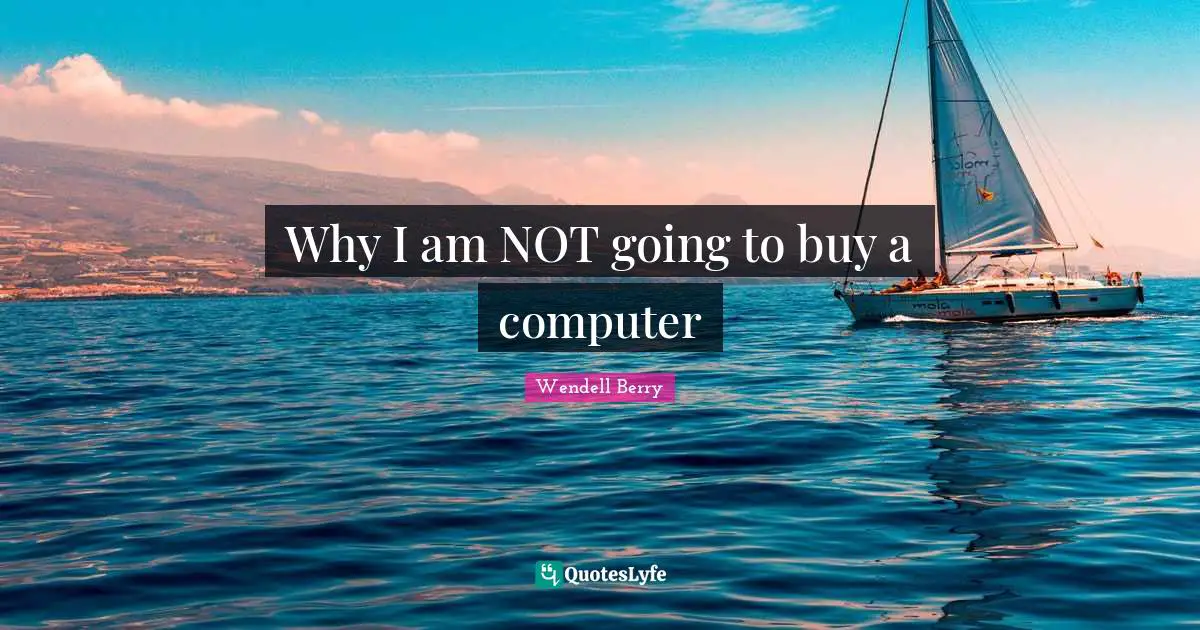 Why I am NOT going to buy a computer
