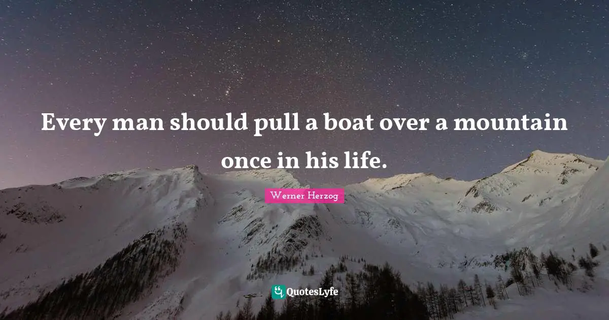 Every man should pull a boat over a mountain once in his life.
