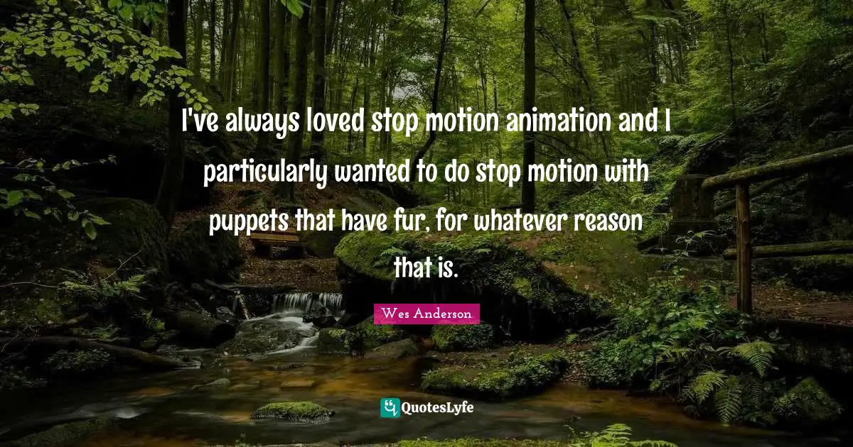 I've always loved stop motion animation and I particularly wanted to do stop motion with puppets that have fur, for whatever reason that is.