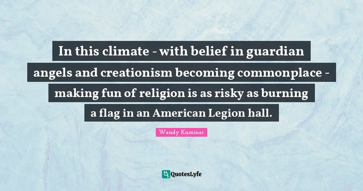 In this climate - with belief in guardian angels and creationism becoming commonplace - making fun of religion is as risky as burning a flag in an American Legion hall.