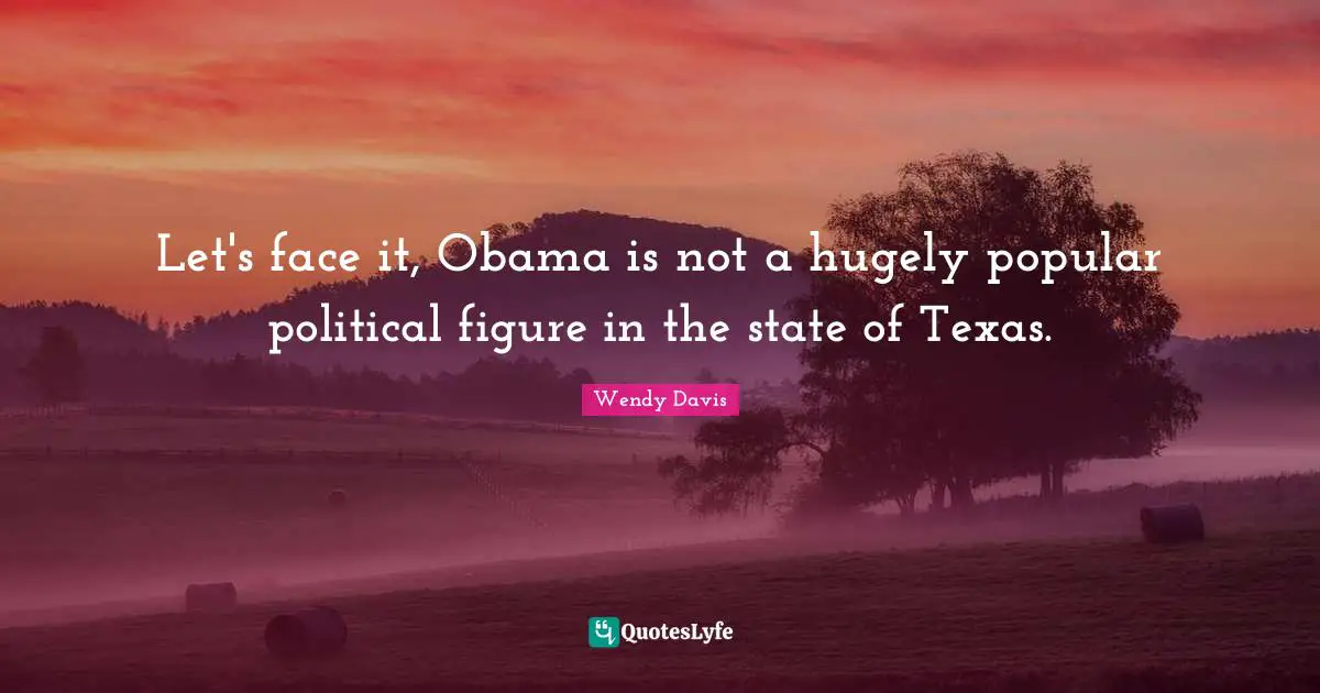 Let's face it, Obama is not a hugely popular political figure in the state of Texas.